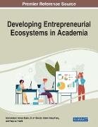 Developing Entrepreneurial Ecosystems in Academia