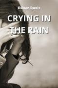 CRYING IN THE RAIN