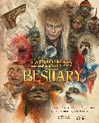 Labyrinth: Bestiary - A Definitive Guide to The Creatures of the Goblin King's Realm