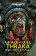 Ghazghkull Thraka: Prophet of the Waaagh!