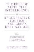 The Role of Artificial Intelligence in Regenerative Tourism and Green Destinations