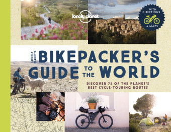 Lonely Planet The Bikepackers' Guide to the World