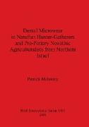 Dental Microwear in Natufian Hunter-Gatherers and Pre-Pottery Neolithic Agriculturalists from Northern Israel