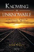 Knowing the Unknowable