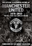 The Official Illustrated History of Manchester United 1878-2010