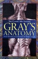 Gray's Anatomy: The Classic 1860 Edition