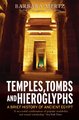 Temples, Tombs and Hieroglyphs, A Brief History of Ancient Egypt