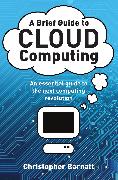 A Brief Guide to Cloud Computing