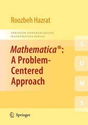 Mathematica®: A Problem-Centered Approach