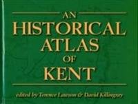 An Historical Atlas of Kent