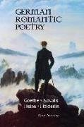 German Romantic Poetry: Goethe, Novalis, Heine, Holderlin