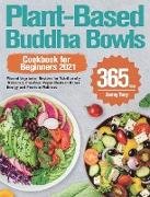 Plant-Based Buddha Bowls Cookbook for Beginners 2021