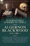 The Collected Shorter Supernatural & Weird Fiction of Algernon Blackwood Volume 3