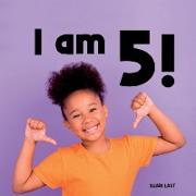 I Am 5!