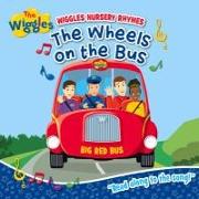 The Wiggles: Wiggly Nursery Rhymes The Wheels on the Bus Board Book