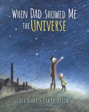 When Dad Showed Me The Universe