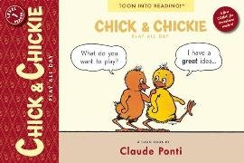 Chick and Chickie Play All Day!