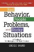 Bad Behavior, People Problems and Sticky Situations