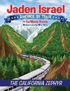 Jaden Israel: America By Train: The California Zephyr