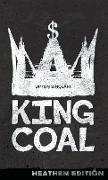 King Coal (Heathen Edition)