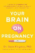 Your Brain on Pregnancy