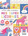 Mon cahier d'activités : mes super licornes