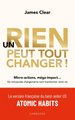 Un rien peut tout changer ! : micro-actions, méga-impact...