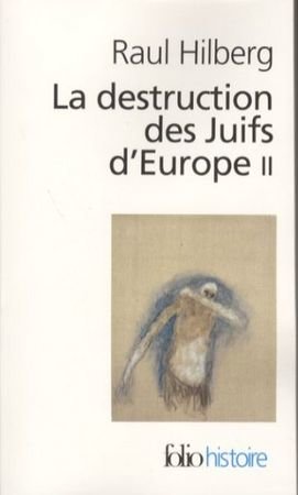 La destruction des Juifs d'Europe. Tome 2