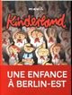 Kinderland : une enfance à Berlin-Est