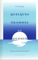 Quelques grammes de silence : résistez aux bruits du monde !