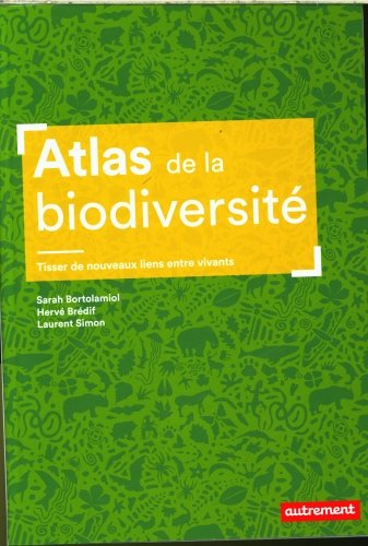 Atlas de la biodiversité : tisser de nouveaux liens entre vivants