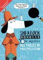 Sherlock Nonosse & le mystère des tables de multiplicationn