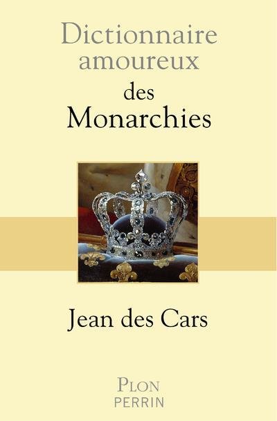 Dictionnaire amoureux des monarchies