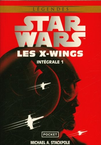 Les X-Wings : intégrale. Tome 1