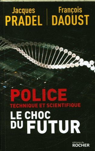 Police technique et scientifique : le choc du futur