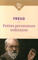 Petites perversions ordinaires : textes choisis