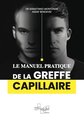 Le manuel pratique de la greffe capillaire