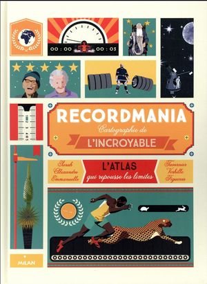 Recordmania : cartographie de l'incroyable