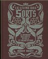 Le livre des sorts : le grimoire des sorts, rituels et incantations