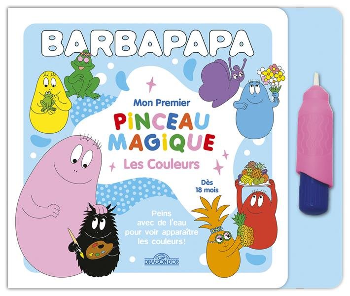 Barbapapa : premier pinceau magique : les couleurs