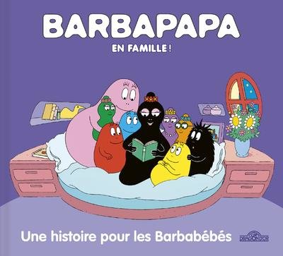 Barbapapa en famille ! : une histoire pour les Barbabébés