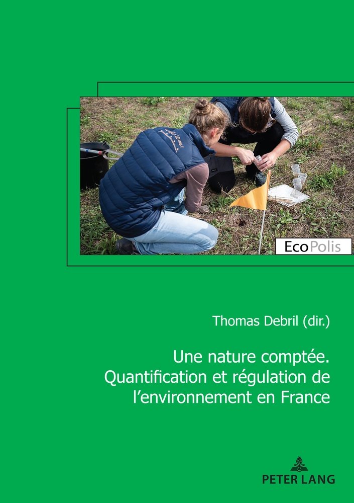 Une nature comptée. Quantification et régulation de lenvironnement en France