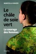 CHALE DE SOIE VERT -LE- LE COURAGE DES FEMMES