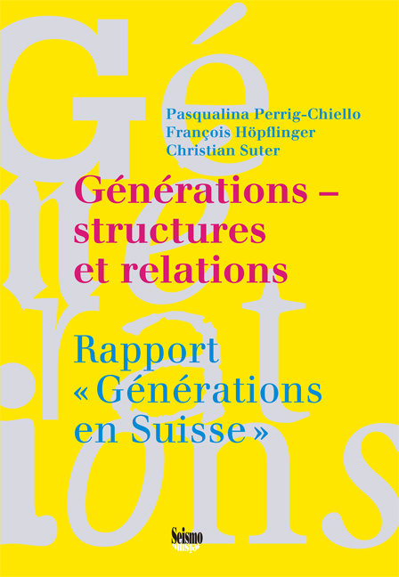 Générations - structures et relations. Rapport Générations en Suisse