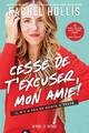 Cesse de t'excuser, mon amie! : il n'y a pas de honte à rêver