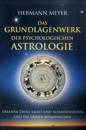 Das Grundlagenwerk der psychologischen Astrologie