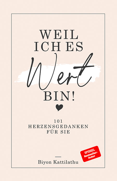 Weil ich es wert bin!