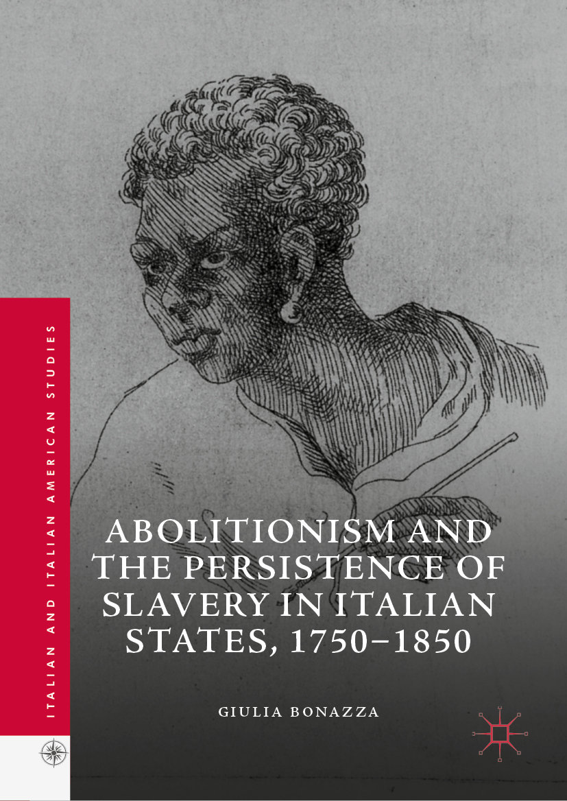 Abolitionism and the Persistence of Slavery in Italian States, 1750¿1850