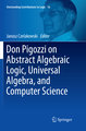 Don Pigozzi on Abstract Algebraic Logic, Universal Algebra, and Computer Science