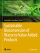 Sustainable Bioconversion of Waste to Value Added Products